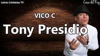 Vico C : Tony Presidio | Letra (Video lyrics)