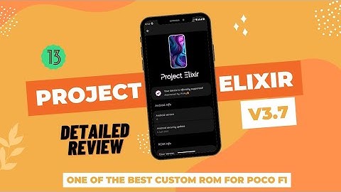 Exploring the Top Custom ROM for Poco F1: Project Elixir 3.7 Review
