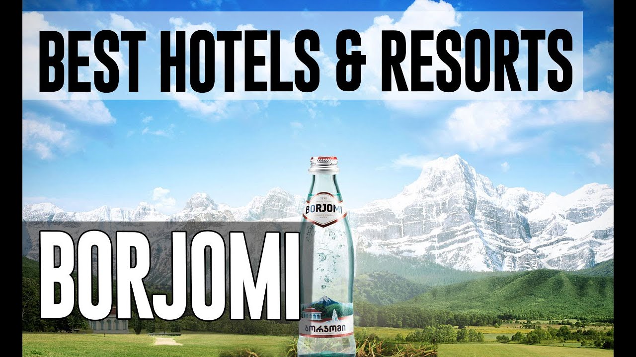 Best Hotels and Resorts in Borjomi, Georgia