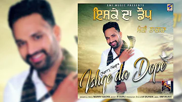 Ishqe da Dope | Marry Nagra | R GURU | SMI RECORDS | LATEST New Punjabi Songs 2018