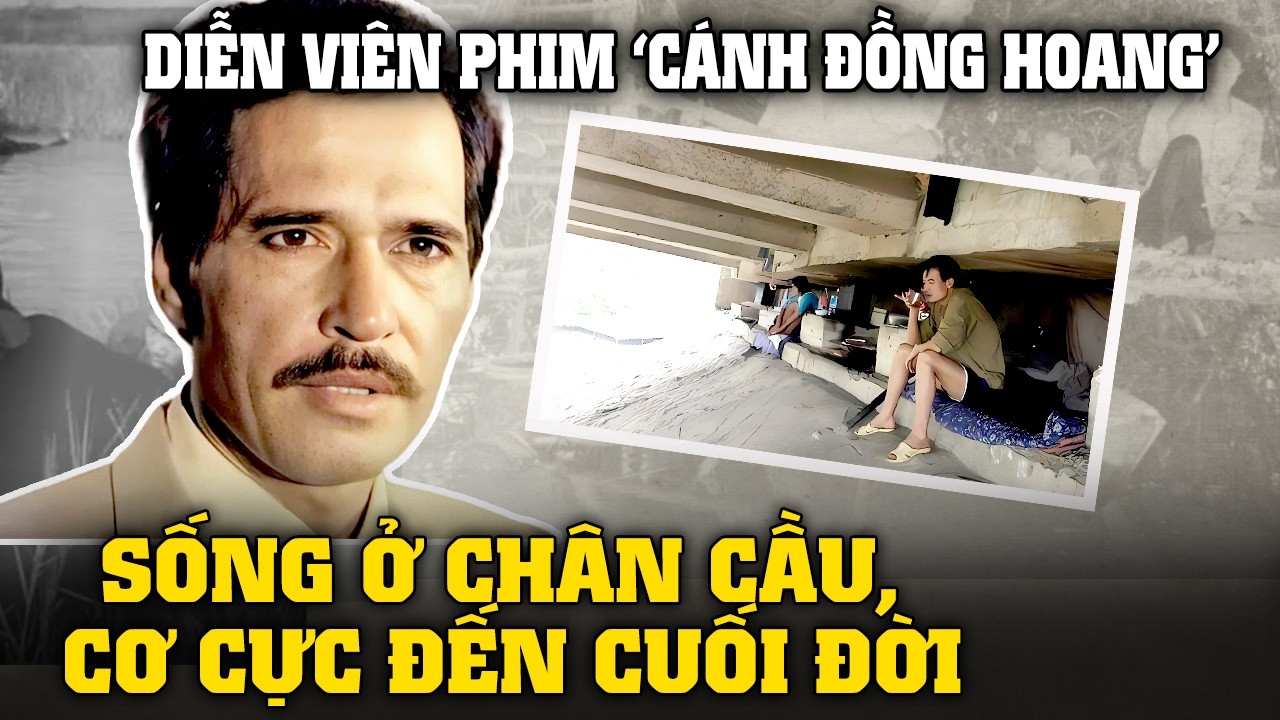 Robert Hải: Sao phim ‘Cánh đồng hoang’ phải sống ở chân cầu, có 12 người con, cơ cực đến cuối đời
