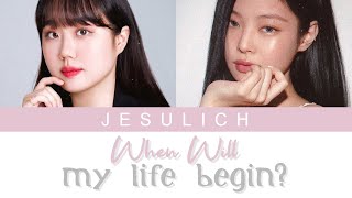 JENNIE x HyeK (of Danzzan) - When Will My Life Begin? (Color Coded Lyrics)