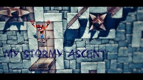 My Stormy Ascent | Crash Bandicoot: Stormy Ascent (Complete)