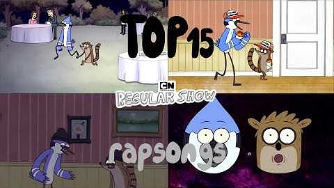 Top 15 Regular Show Rap Songs