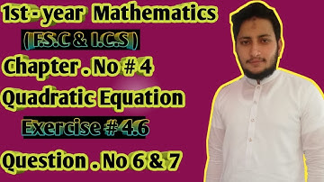 11th Class Math || Ch 4  Quadratic Equation || Exercise 4.6 Question no 6 and 7