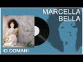 Marcella Bella - Io domani