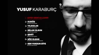 Yusuf Karaburç - Affet Beni Allahim - Yeni Albüm - 2017 Resimi