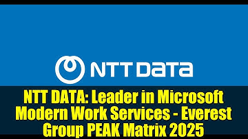 NTT DATA: Leader in Microsoft Modern Work Services - Everest Group PEAK Matrix 2025