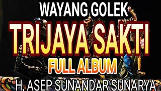 Wayang golek - Asep Sunandar Sunarya - TRIJAYA SAKTI - FULL ALBUM