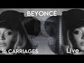 Beyoncé - 16 Carriages (Live Concept)