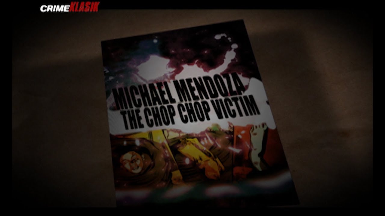 Michael Mendoza: The Chop-chop Victim |  Crime Klasik