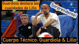 Guardiola & Lillo. Guardiola destaca las cualidades de Lillo en su cuerpo técnico en Manchester City