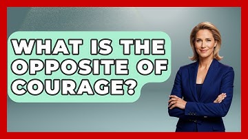 What Is The Opposite Of Courage? - Soap Opera Insider
