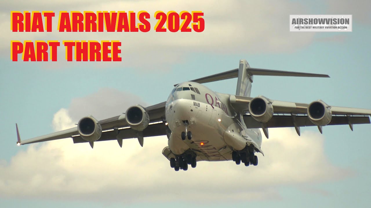 RIAT 2025 ARRIVALS Pt 3: WEDNESDAY LATE AFTERNOON SESSION 4K (airshowvision)