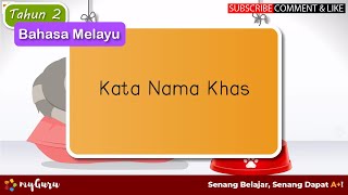 Tahun 2 | Bahasa Melayu | Tatabahasa: Kata Nama Khas