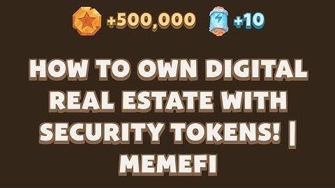 How To Own Digital Real Estate with Security Tokens! | MemeFi Video Code | Memefi