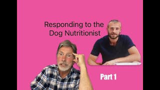 Responding to The Dog Nutritionist...a different perspective on dog food!