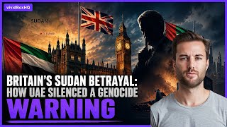 Britain's Sudan Betrayal: How UAE Silenced a Genocide Warning