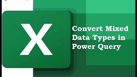 Convert Mixed Data Types in Power Query