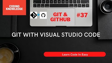 Git With Visual Studio Code | Source Control With Git In Visual Studio Code @CodingKnowledge