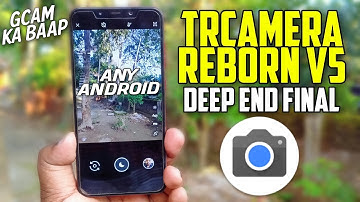 trCamera REBORN V5 | Deep End Final Version | Gcam Ka Baap