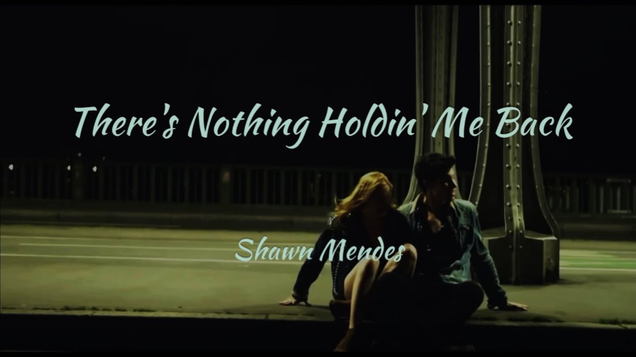 [和訳/歌詞] Shawn Mendes - There's Nothing Holdin' Me Back - YouTube Music