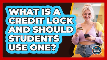 What Is A Credit Lock And Should Students Use One? - Student Score Builder