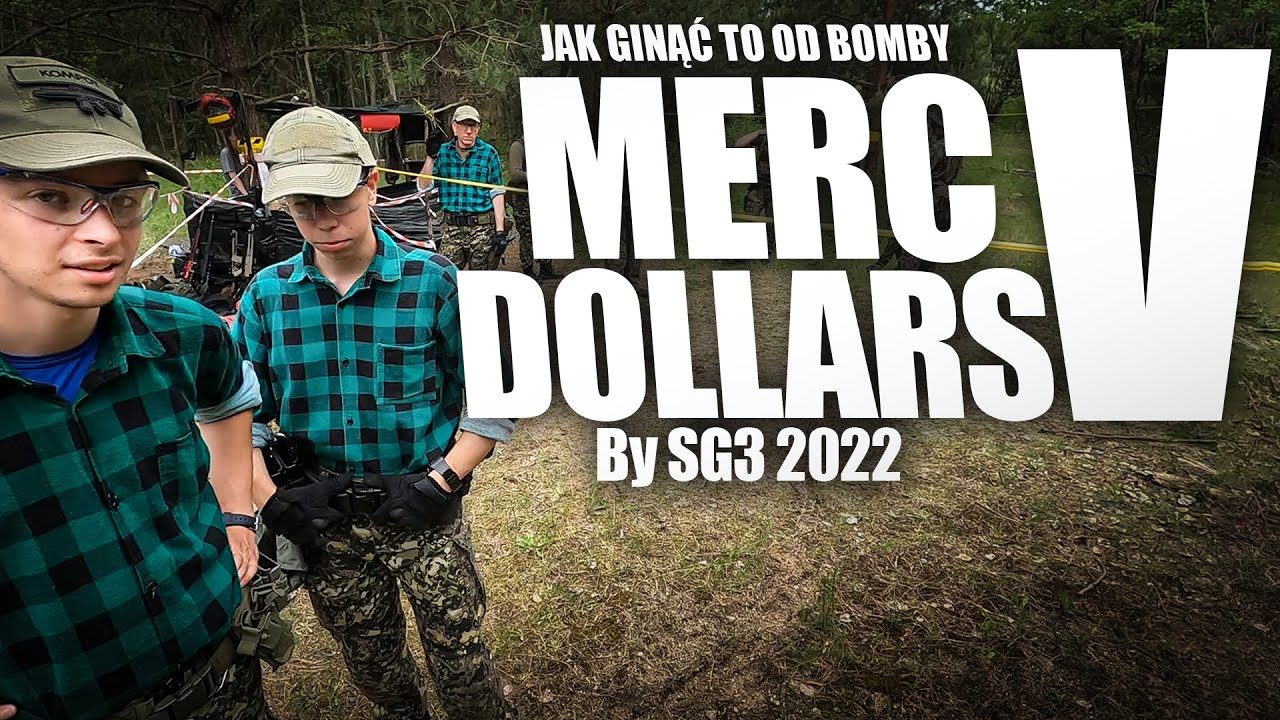 Merc Dollars V by SG3 2022 | Jak ginąć to od bomby... | Część I