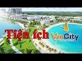 Tiện ích Dự án Vincity -Tiện ích đẳng cấp vượt trội - Đô thị kiểu mẫu