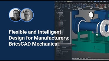 Flexible and Intelligent Design for Manufacturers: BricsCAD Mechanical