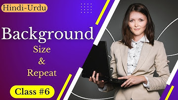 Background-size | Background-repeat - CSS tutorial in (hindi/urdu) - Class #06