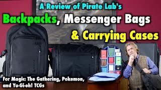 A Review Of Pirate Lab's Backpacks, Messenger Bags, and Cases for Magic The Gathering, Pokemon TCG
