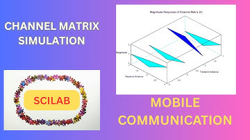SCILAB Simulation: Channel Matrix Generation for MIMO Systems | Mobile Communication Practical