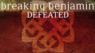 Breaking Benjamin - Defeated (Audio)