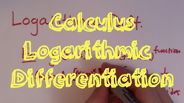Calculus: Logarithmic Differentiation Example 1