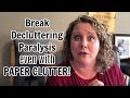 Break Decluttering Paralysis (Even Paper)