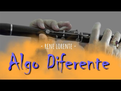 ALGO DIFERENTE, un instrumental de René Lorente con la FLAUTA de MADERA de 5 LLAVES.