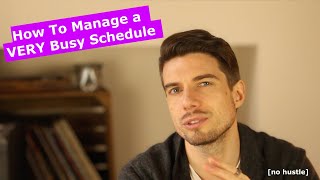 How To Manage a Very Busy Schedule in 2024