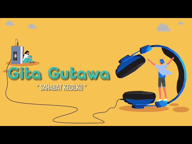 Gita Gutawa - Sahabat Kecilku (Official Lyric Video) class=