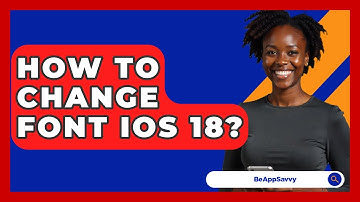 How To Change Font iOS 18? - Be App Savvy