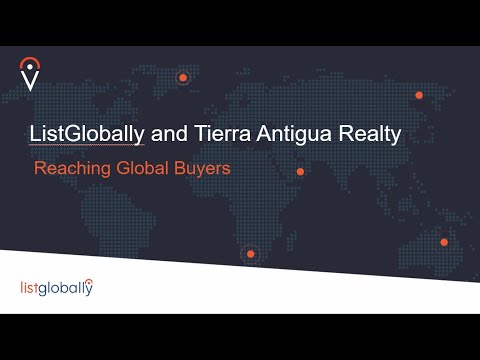 ListGlobally and Tierra Antigua Realty Presentation