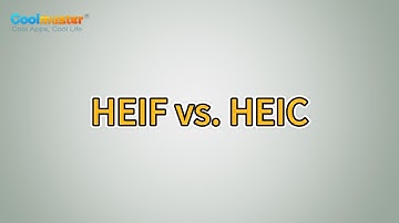 [A Comprehensive & Informative Guide] HEIF vs. HEIC