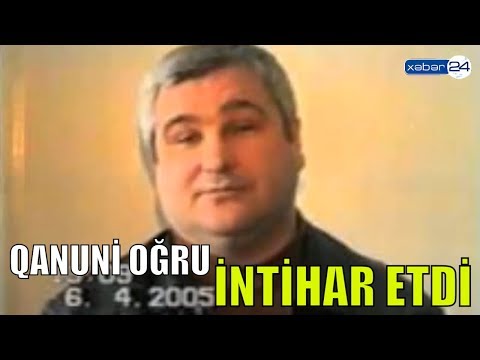 “Qanuni oğru” həbsxanada intihar etdi - Xeber 24