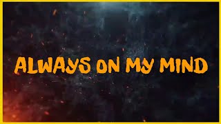 INNA - ALWAYS ON MY MIND ( LYRICS )