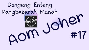 AOM JOHER 17, Dongeng Enteng Mang Jaya, Carita Sunda @MangJayaOfficial