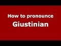 How to pronounce Giustinian (Italian/Italy) - PronounceNames.com