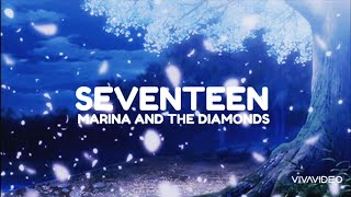 Seventeen - Marina And The Diamonds (lyrics)