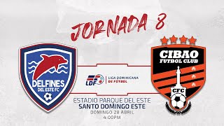 J8 Delfines Del Este Fc Vs Cibao Fc Jornada 8 Liga Dominicana De Futbol Ldf