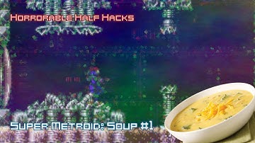 Super Metroid: Soup #1