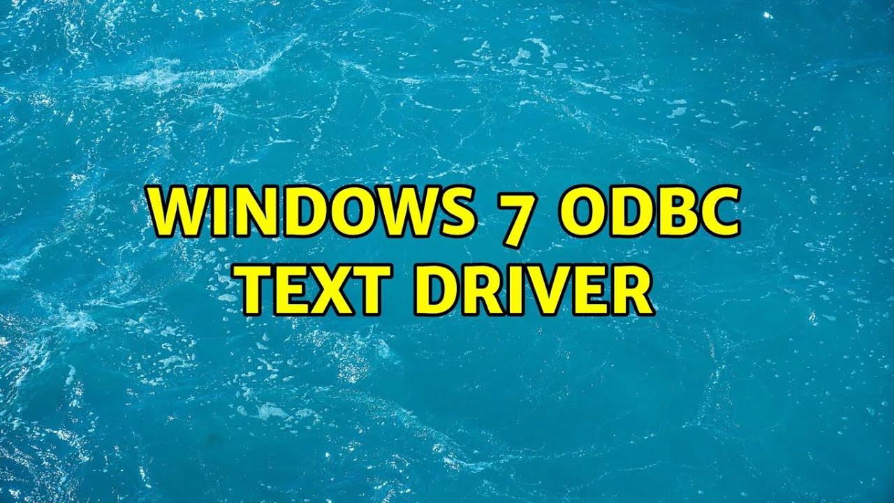 Windows 7 ODBC Text Driver (2 Solutions!!) - YouTube